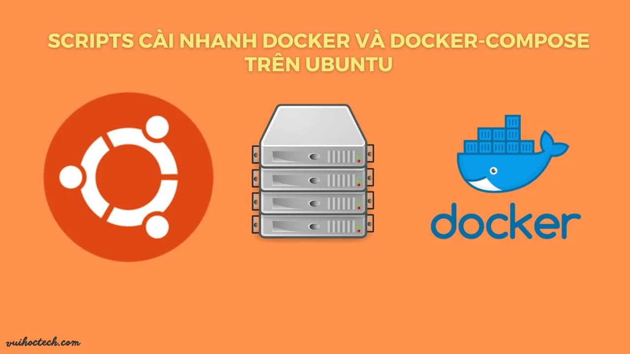 Scripts cài đặt nhanh Docker và docker-compose trên Ubuntu